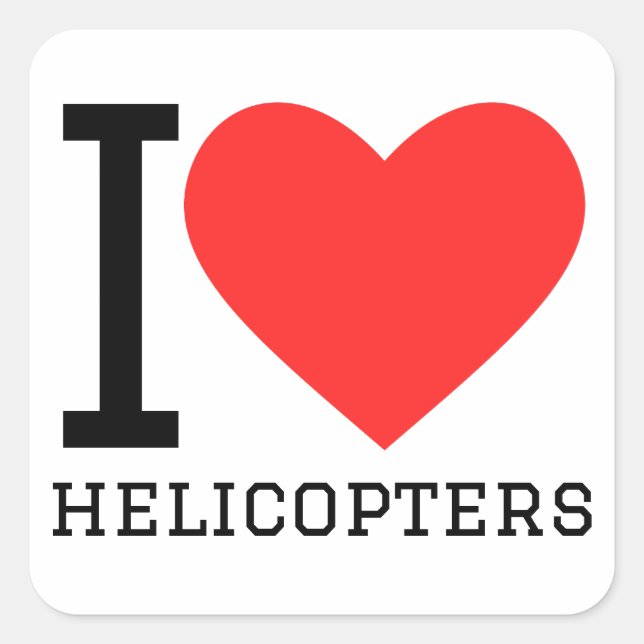 I love helicopters  square sticker (Front)