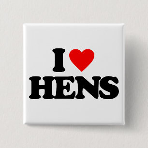 I LOVE HENS 2 INCH SQUARE BUTTON