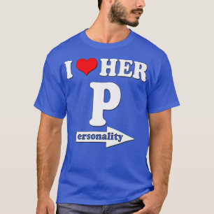 I Love Her Personality Funny Valentine's Day Coupl T-Shirt