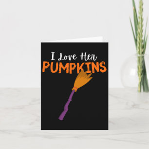 I Love Her Pumpkins Couples Matching I Love His Br Card