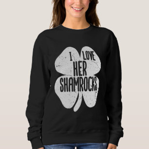 I Love Her Shamrocks St Patrick's Day Couples Sweatshirt