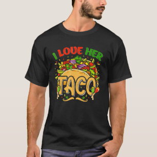 I Love Her Taco Let's Fiesta Cinco De Mayo Girflri T-Shirt