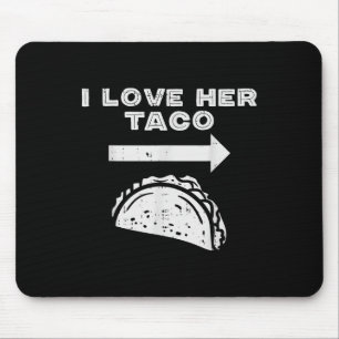I Love Her Taco Matching Couple Cinco De Mayo Men  Mouse Pad