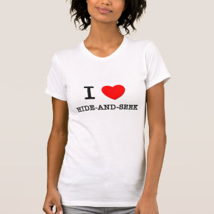 I Love Hide-And-Seek T-Shirt