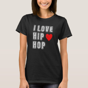 I Love Hip Hop 90s Rap Music Old School T-Shirt