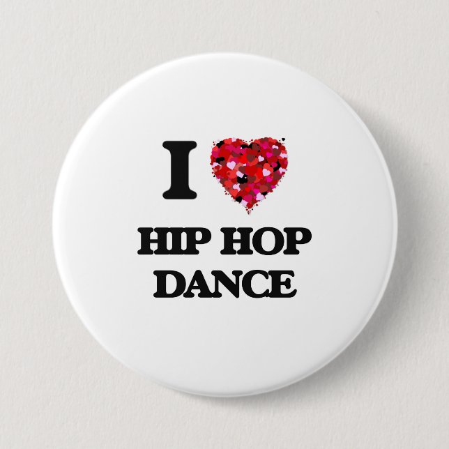 I Love Hip Hop Dance 3 Inch Round Button (Front)