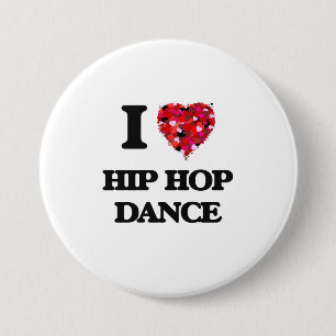 I Love Hip Hop Dance 3 Inch Round Button