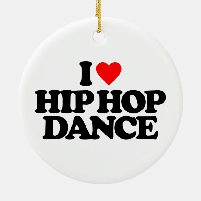 I LOVE HIP HOP DANCE CERAMIC ORNAMENT (Back)