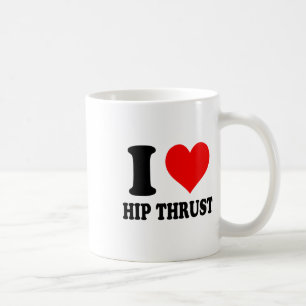 I Love Hip Thrust Coffee Mug