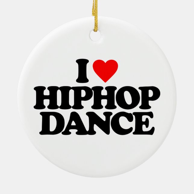 I LOVE HIPHOP DANCE CERAMIC ORNAMENT (Back)