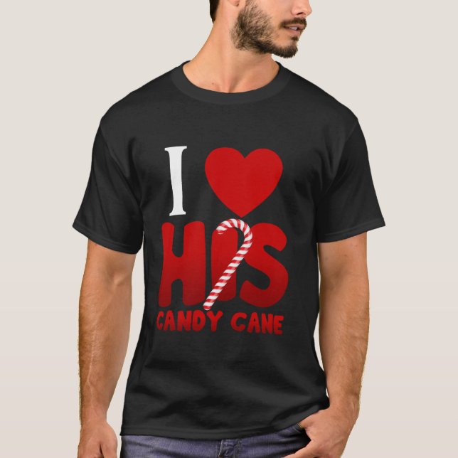 I Love His Candy Cane I Like Her Candies Matching  T-Shirt (Front)