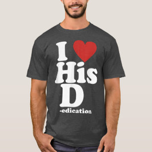 I Love His D Love Her P Funny Matching Couple T-Shirt