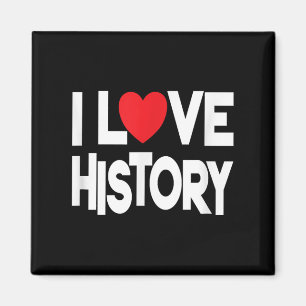 I Love History Quote Teacher And Student Design Magnet