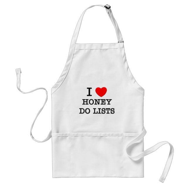 I Love Honey Do Lists Standard Apron (Front)