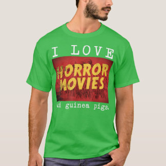 I Love Horror Movies and Guinea Pig  T-Shirt