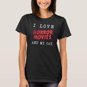 I Love Horror Movies And My Cat. Scary Film Hallow T-Shirt