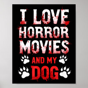 I Love Horror Movies My Dog Halloween 1 Poster