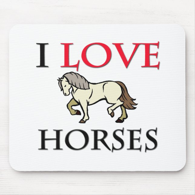 I Love Horses Mouse Pad (Front)