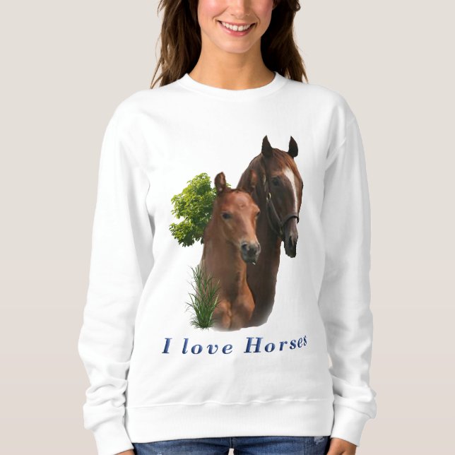 I love Horses Sweatshirt (Front)