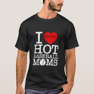 I Love Hot Baseball Heart Moms Funny American Moth T-Shirt