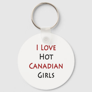 I Love Hot Canadian Girls Keychain