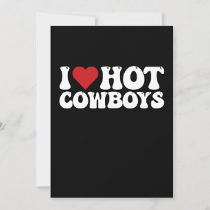 I Love Hot Cowboys Invitation
