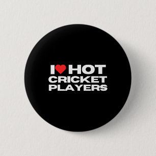 I Love Hot Cricket Players Funny Sports Mom Wife G 2 Inch Round Button