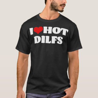 I Love Hot DILFS DILFS Red Heart Love DILFS T-Shirt