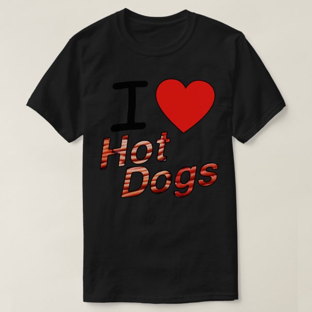 I Love Hot Dogs 1 T-Shirt (Design Front)
