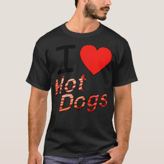 I Love Hot Dogs 1 T-Shirt