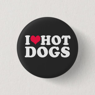 I Love Hot Dogs  T-Shirt 1 Inch Round Button