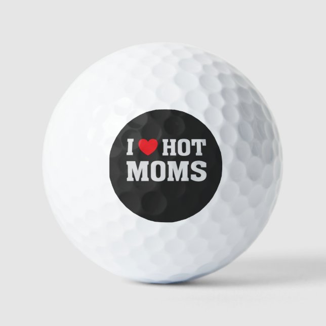 I LOVE HOT MOMS    GOLF BALLS (Front)