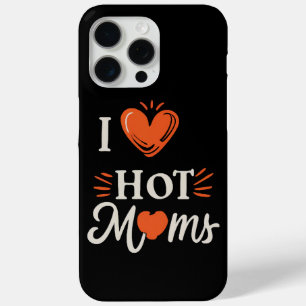 I Love Hot Moms I Heart Hot Moms Distressed Retro  iPhone 15 Pro Max Case
