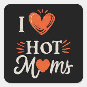 I Love Hot Moms I Heart Hot Moms Distressed Retro  Square Sticker