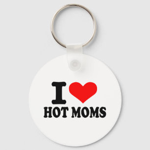 I love hot moms keychain