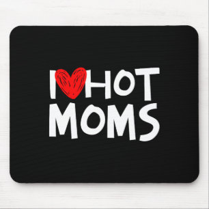 I Love Hot Moms Shirt I Heart Hot Moms Premium Tri Mouse Pad