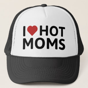 I Love Hot Moms Trucker Hat