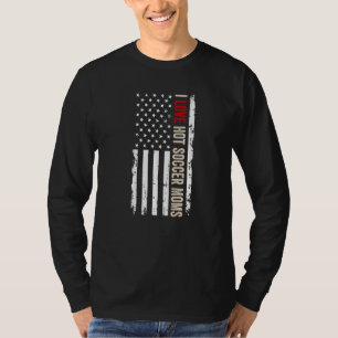 I Love Hot Soccer Moms American Usa Flag T-Shirt