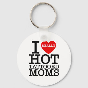 I Love Hot Tattoos Moms Red Heart Funny Mothers Da Keychain