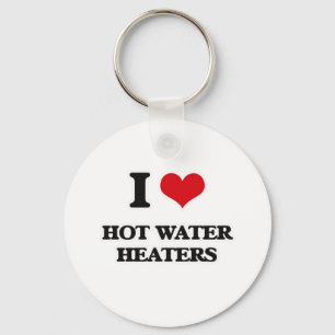 I Love Hot Water Heaters Keychain