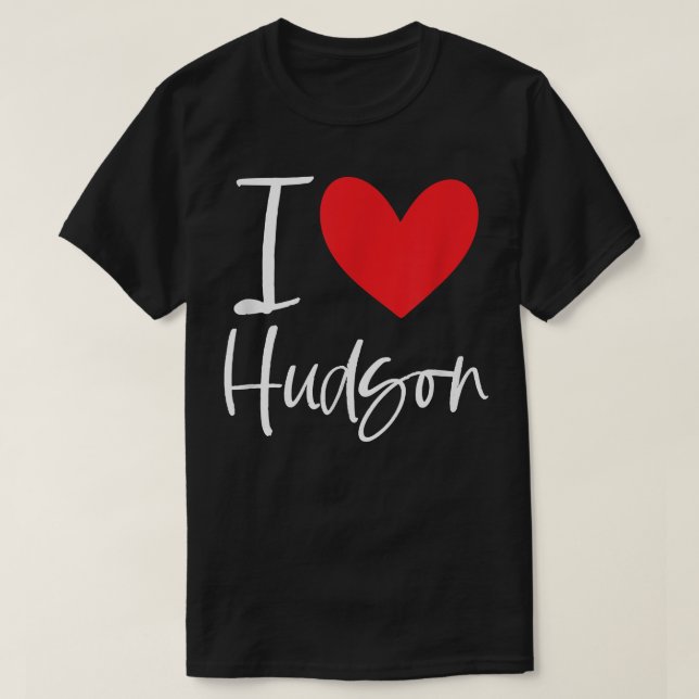 I Love Hudson Name Personalized Boy Man BFF Friend T-Shirt (Design Front)