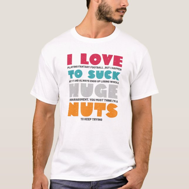I Love Huge Nuts Funny Fantasy Football Draught Pa T-Shirt (Front)