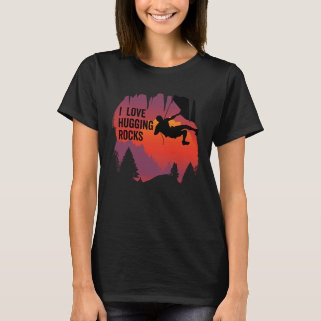 I Love Hugging Rocks Bouldering Rock Climbing Clim T-Shirt (Front)