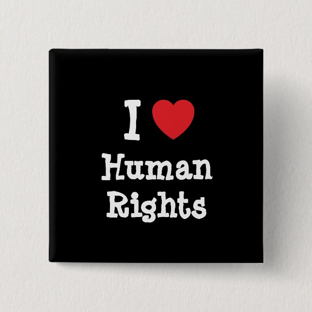 I love Human Rights heart custom personalized 2 Inch Square Button (Front)