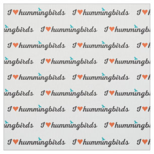 I Love Hummingbirds Fabric
