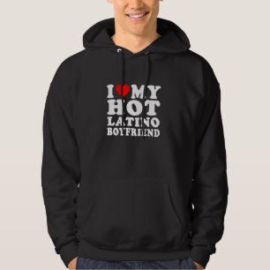 I Love I Heart My Hot Latino Boyfriend Heartful La Hoodie
