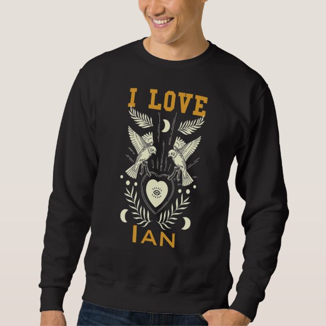 I love Ian Sweatshirt (Front)
