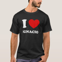 I Love Ignacio I Heart Ignacio Funny First Name Ig