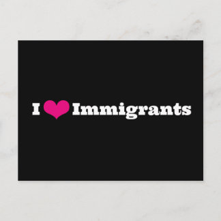 I Love Immigrants Postcard