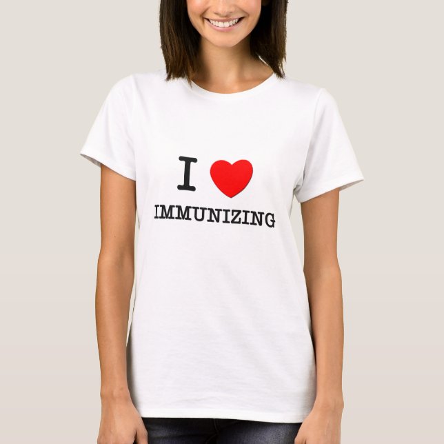 I Love Immunizing T-Shirt (Front)